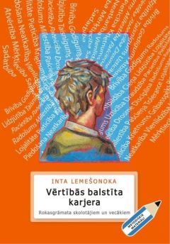 Vērtībās balstīta karjera. Rokasgrāmata skolotājiem un vecākiem