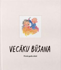 Vecāku bū&scaron;ana. Pirmā gada stāsti